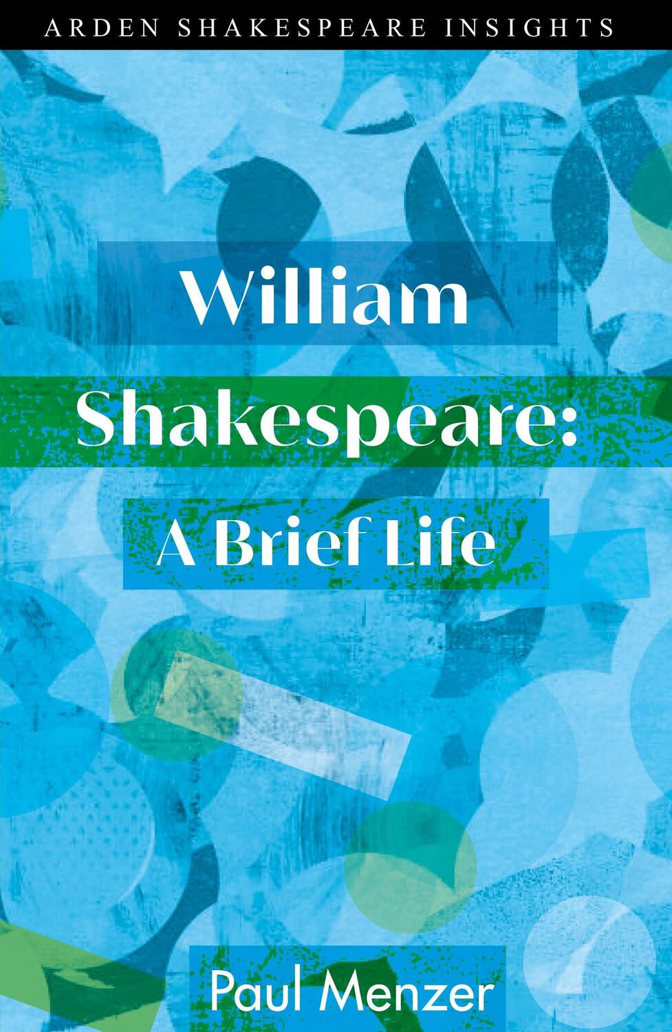 Cover: 9781350156753 | William Shakespeare: A Brief Life | Paul Menzer | Taschenbuch | 2023
