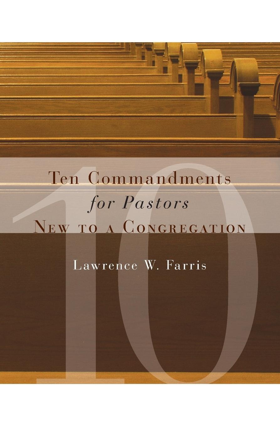 Cover: 9780802821287 | Ten Commandments for Pastors New to a Congregation | Lawrence W Farris