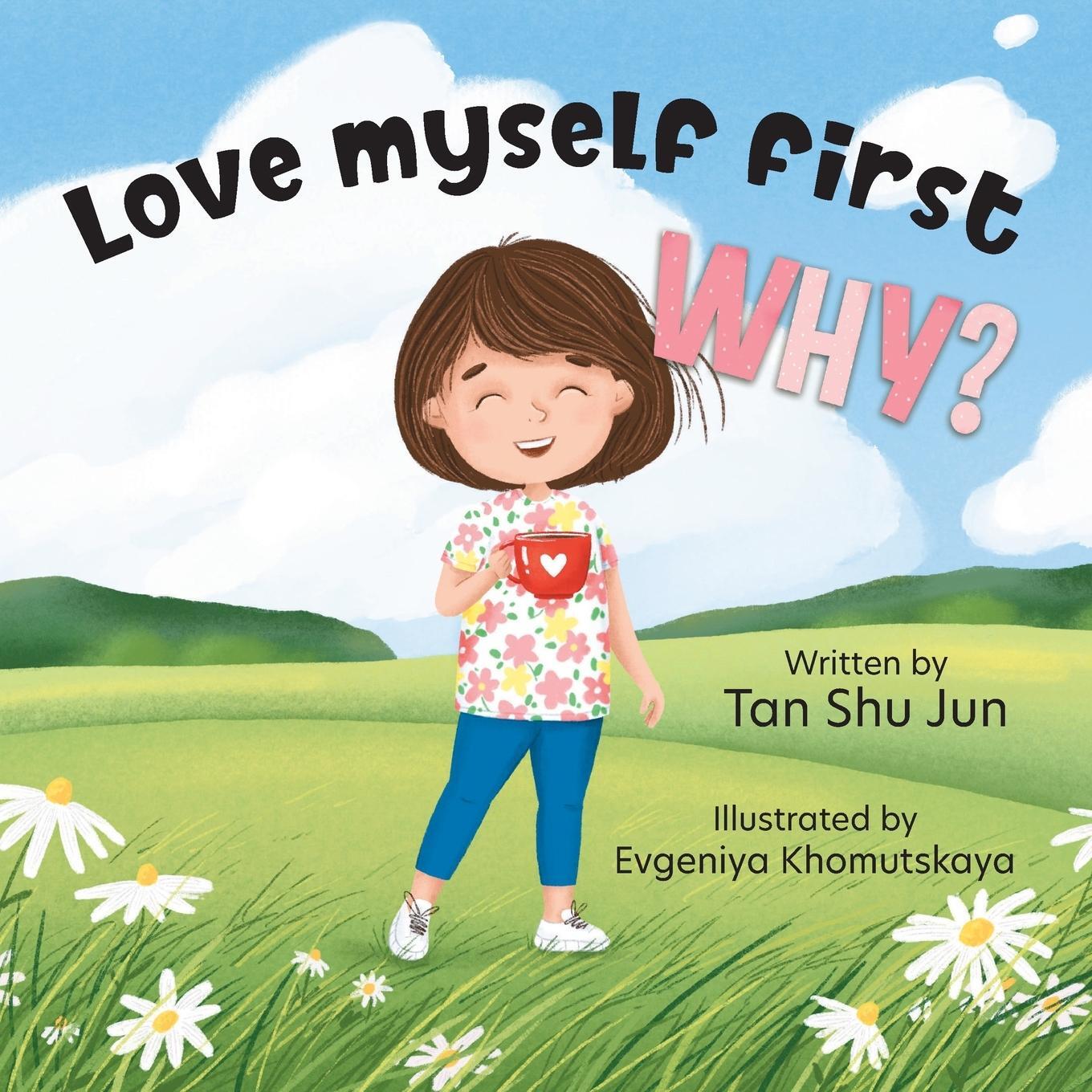 Cover: 9782970184300 | Love myself first WHY? | Shu Jun Tan | Taschenbuch | Paperback | 2024