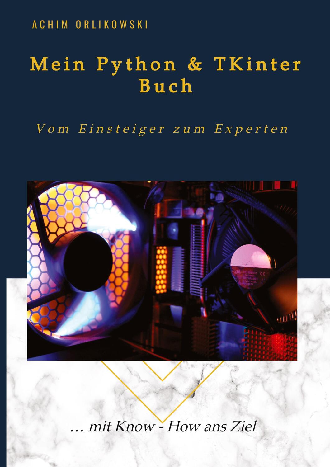 Cover: 9783982542942 | Mein Python & TKinter Buch | Vom Einsteiger zum Experten | Orlikowski