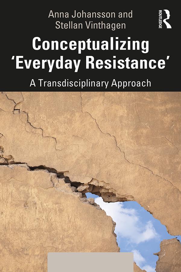 Cover: 9781138556553 | Conceptualizing 'Everyday Resistance' | A Transdisciplinary Approach