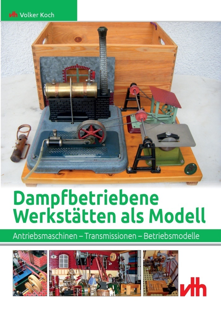 Cover: 9783881805148 | Dampfbetriebene Werkstätten als Modell | Volker Koch | Taschenbuch