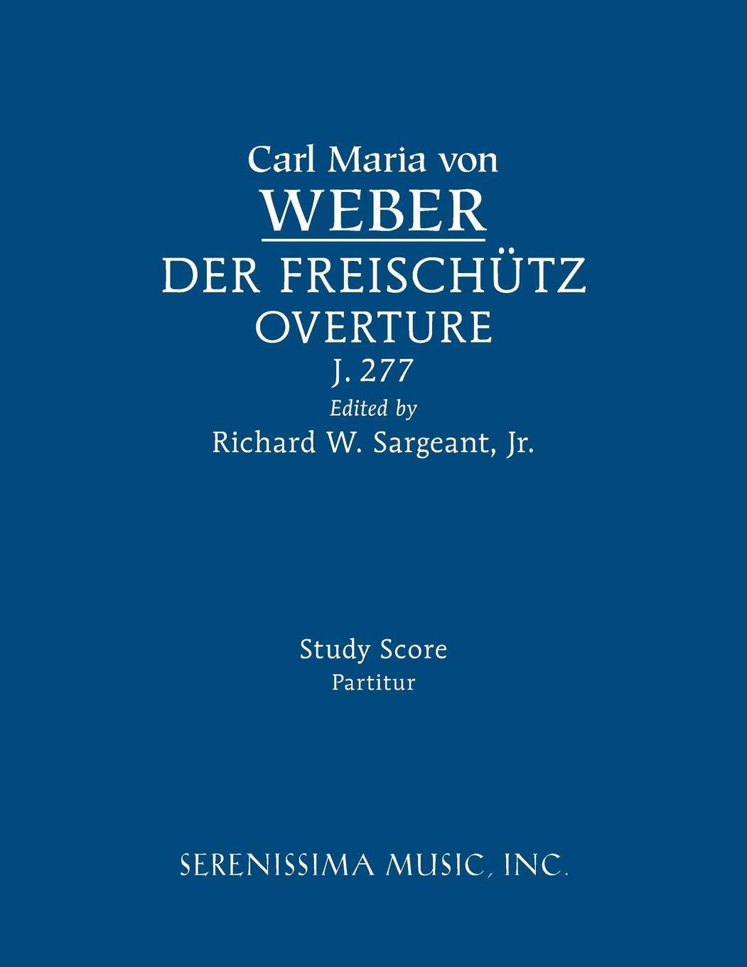 Cover: 9781608741625 | Der Freischutz Overture, J.277 | Study score | Carl Maria Von Weber