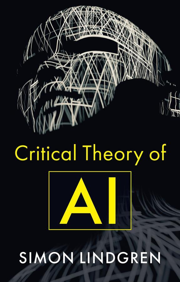 Cover: 9781509555772 | Critical Theory of AI | Simon Lindgren | Taschenbuch | 224 S. | 2023