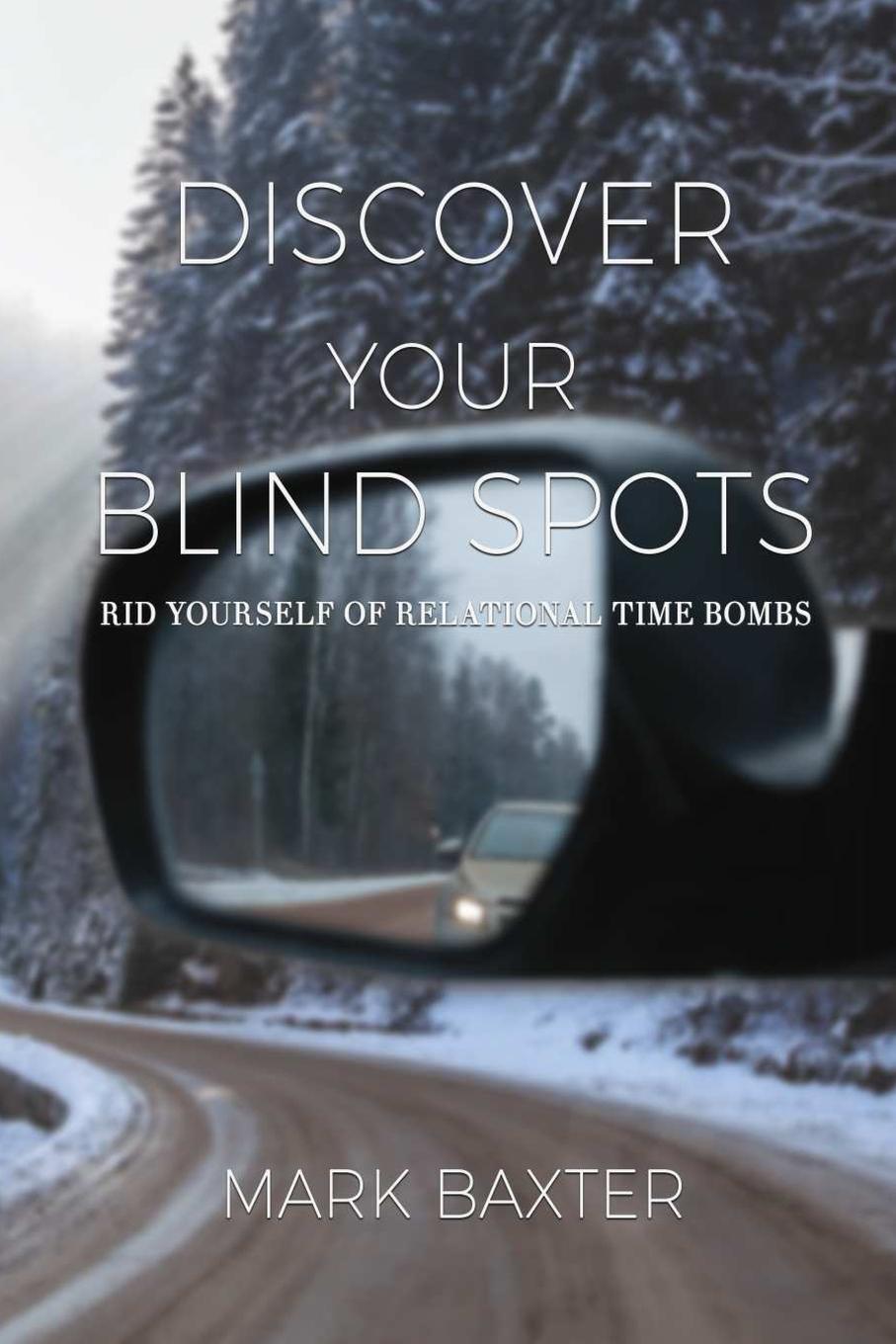Cover: 9781088186121 | Discover Your Blind Spots | Rid Yourself of Relational Time Bombs