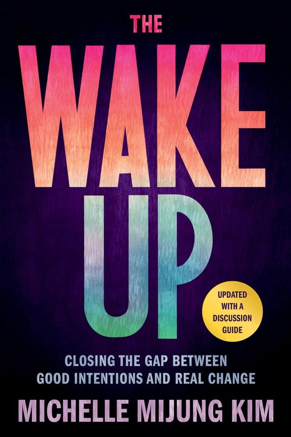 Cover: 9780306847226 | The Wake Up | Closing the Gap Between Good Intentions and Real Change