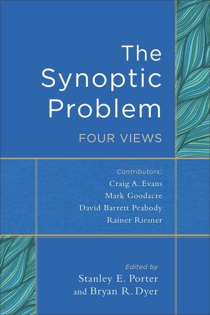 Cover: 9780801049507 | The Synoptic Problem - Four Views | Bryan R. Dyer (u. a.) | Buch