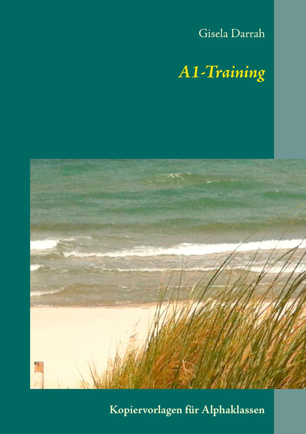 Cover: 9783738613254 | A1-Training | Kopiervorlagen für Alphaklassen | Gisela Darrah | Buch