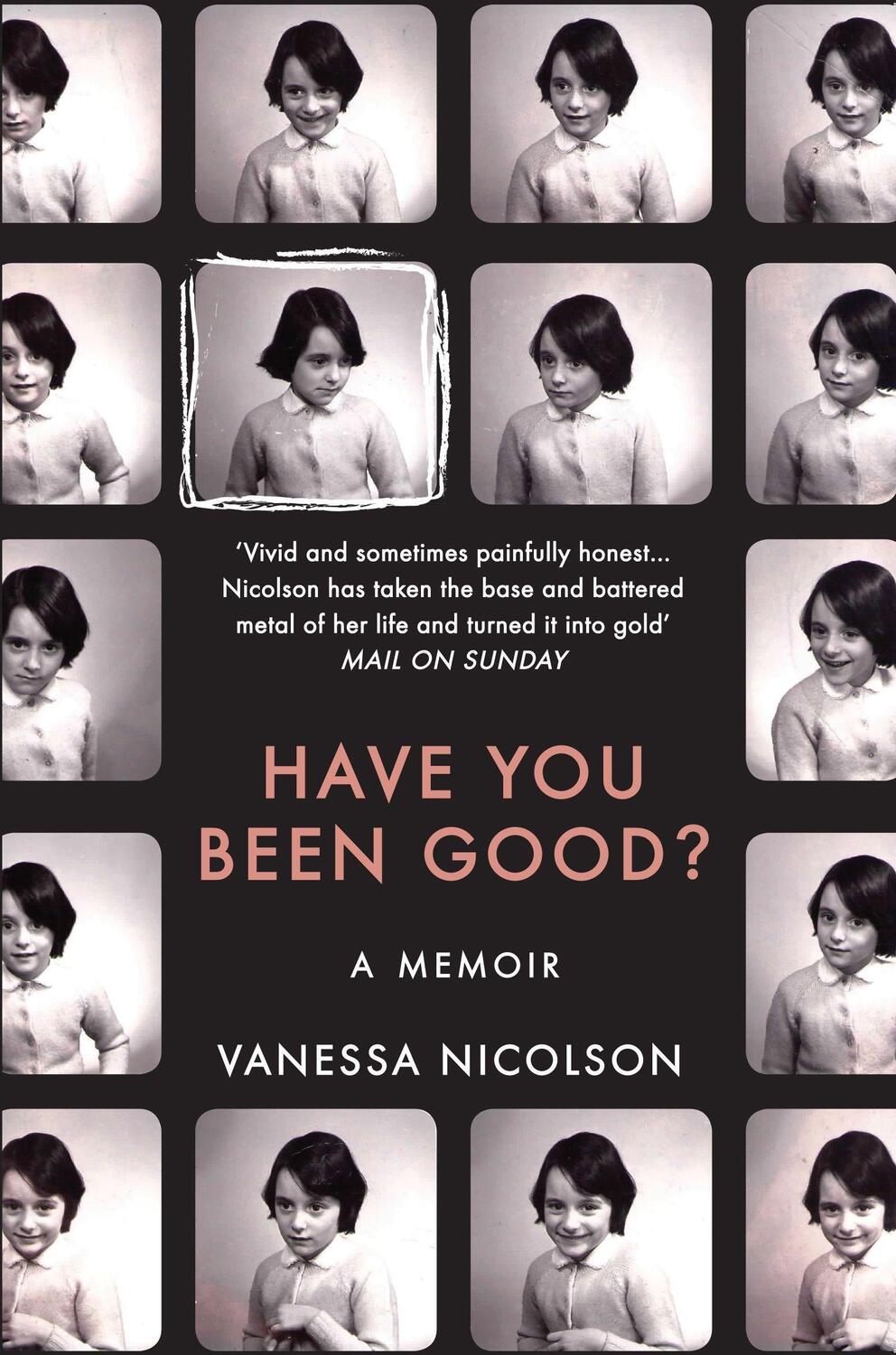 Cover: 9781783780785 | Have You Been Good? | A Memoir | Vanessa Nicolson | Taschenbuch | 2016