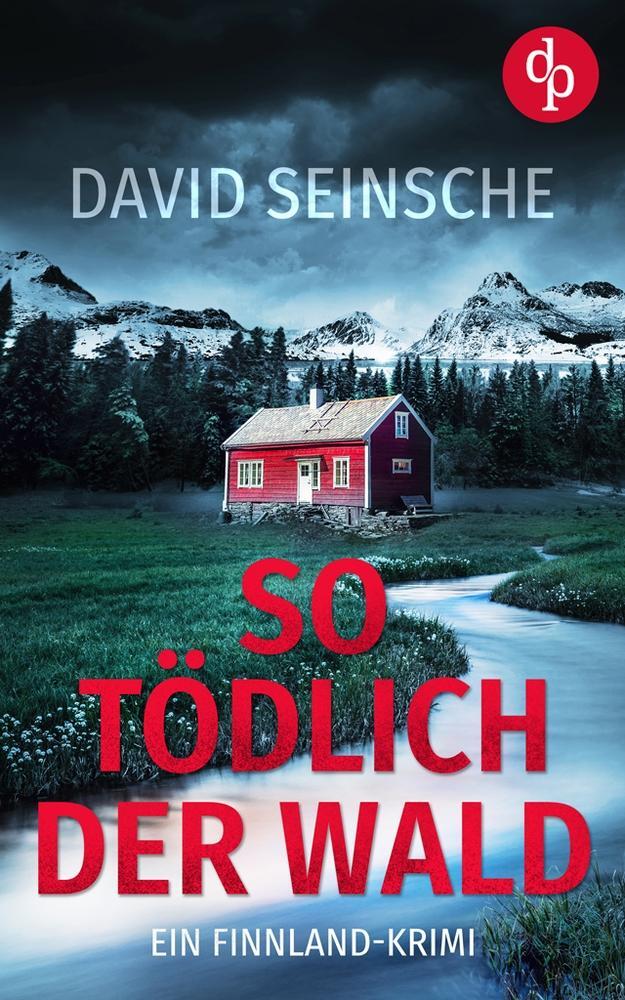 Cover: 9783987782619 | So tödlich der Wald | Ein Finnland-Krimi | David Seinsche | Buch