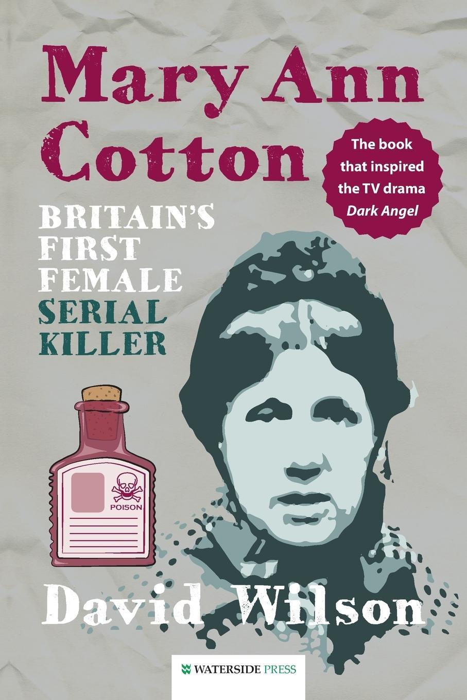 Cover: 9781904380917 | Mary Ann Cotton | Britain's First Female Serial Killer | David Wilson