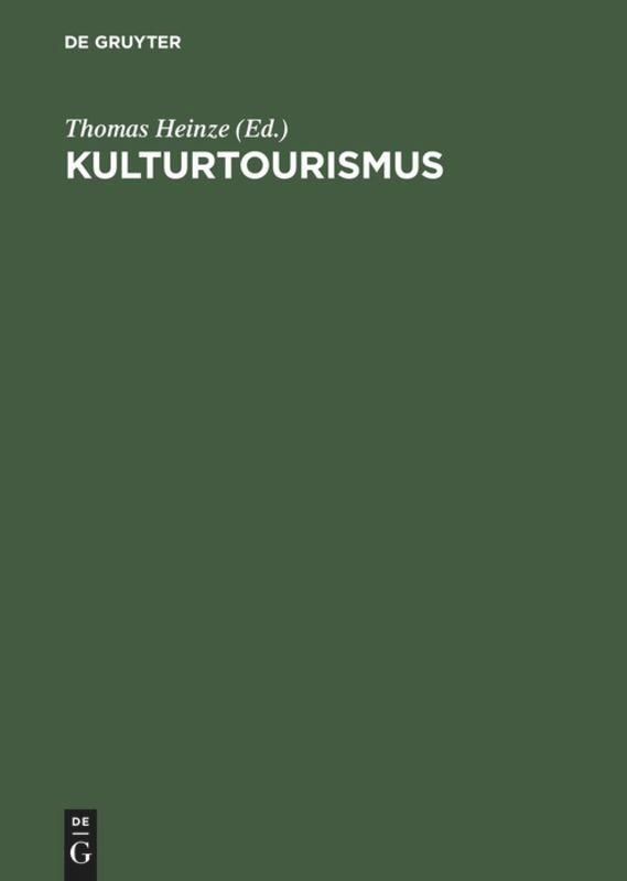 Cover: 9783486251081 | Kulturtourismus | Grundlagen, Trends und Fallstudien | Thomas Heinze