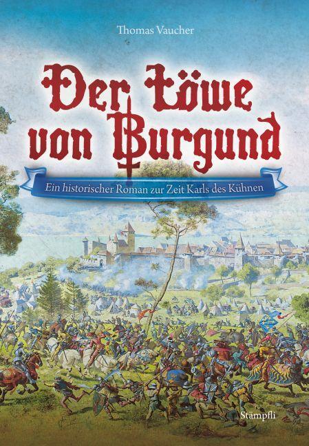 Cover: 9783727213045 | Der Löwe von Burgund | Thomas Vaucher | Buch | Deutsch | 2010