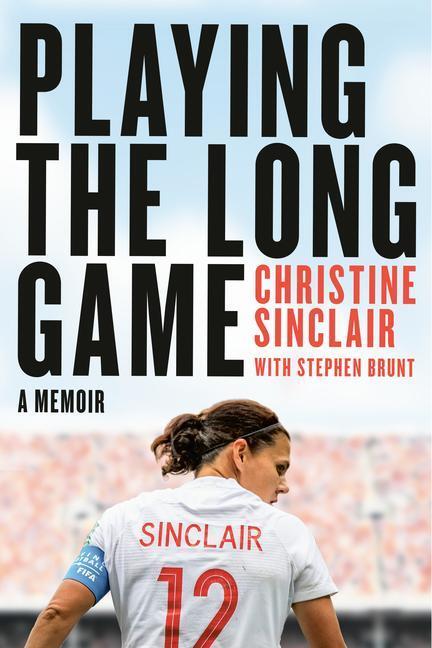 Cover: 9781039004603 | Playing The Long Game | A Memoir | Christine Sinclair | Buch | 2022