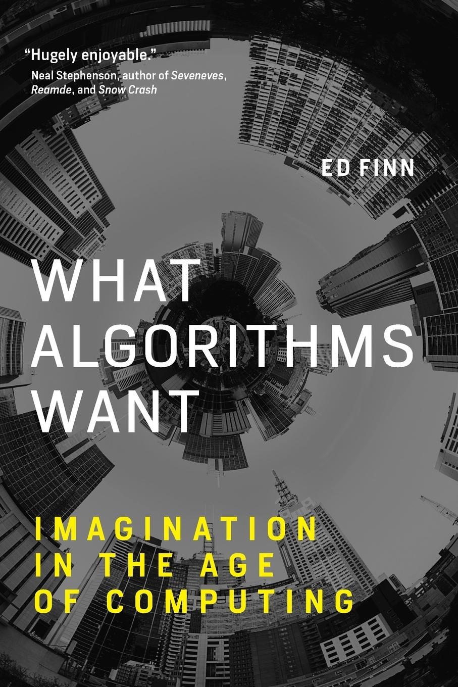 Cover: 9780262536042 | What Algorithms Want | Imagination in the Age of Computing | Ed Finn