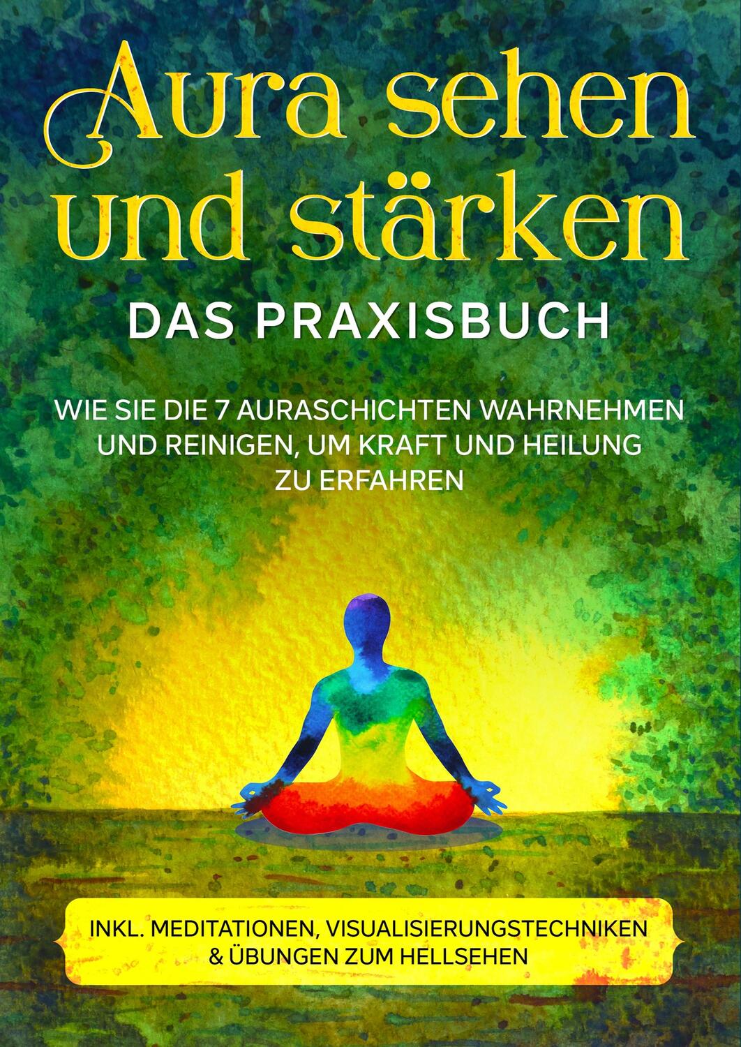 Cover: 9783755792208 | Aura sehen und stärken - Das Praxisbuch: Wie Sie die 7...