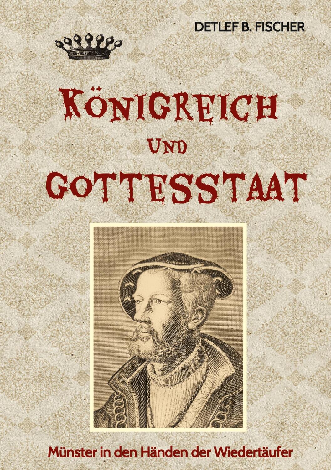 Cover: 9783347919174 | Königreich und Gottesstaat | Münster in den Händen der Wiedertäufer