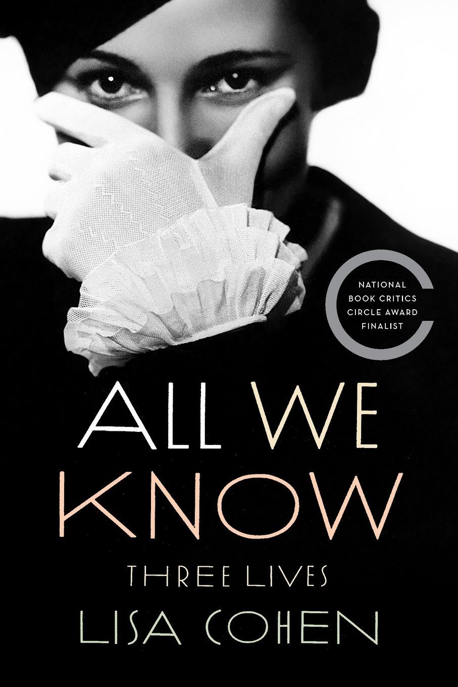 Cover: 9780374534486 | All We Know | Three Lives | Lisa Cohen | Taschenbuch | Paperback