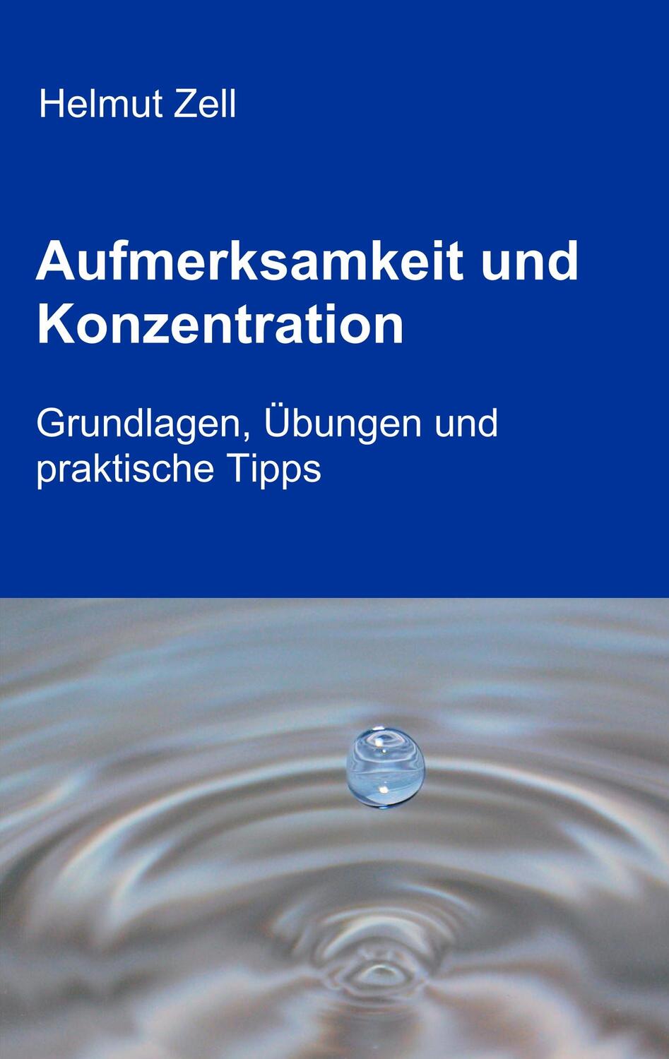 Cover: 9783750408852 | Aufmerksamkeit und Konzentration | Helmut Zell | Taschenbuch