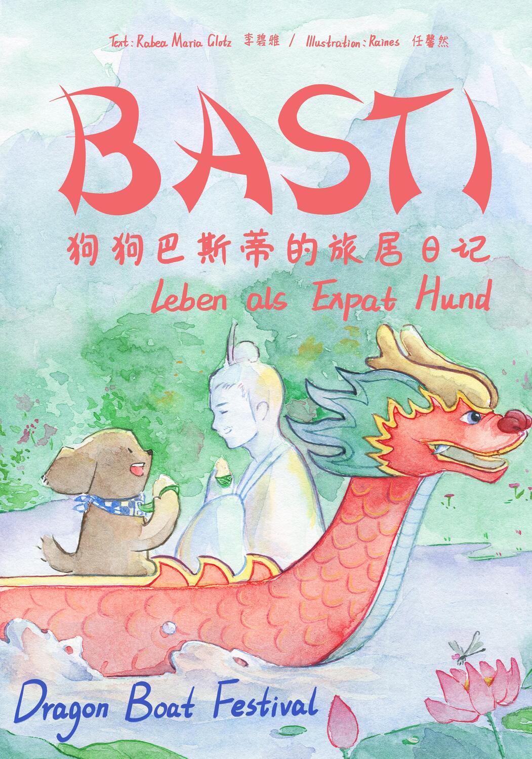 Cover: 9783985953424 | BASTI: Leben als Expat Hund | Dragon Boat Festival | Rabea Maria Glotz