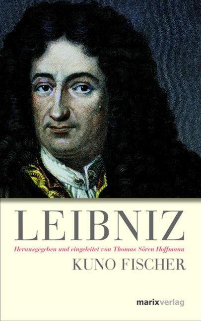 Cover: 9783865391636 | Leibniz | Kuno Fischer | Buch | Deutsch | 2009 | Marix Verlag
