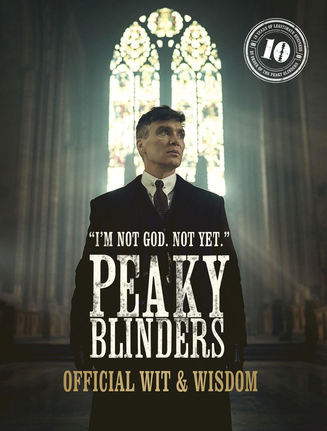 Cover: 9780711288782 | Peaky Blinders: Official Wit &amp; Wisdom | 'I'm Not God. Not Yet.' | Buch