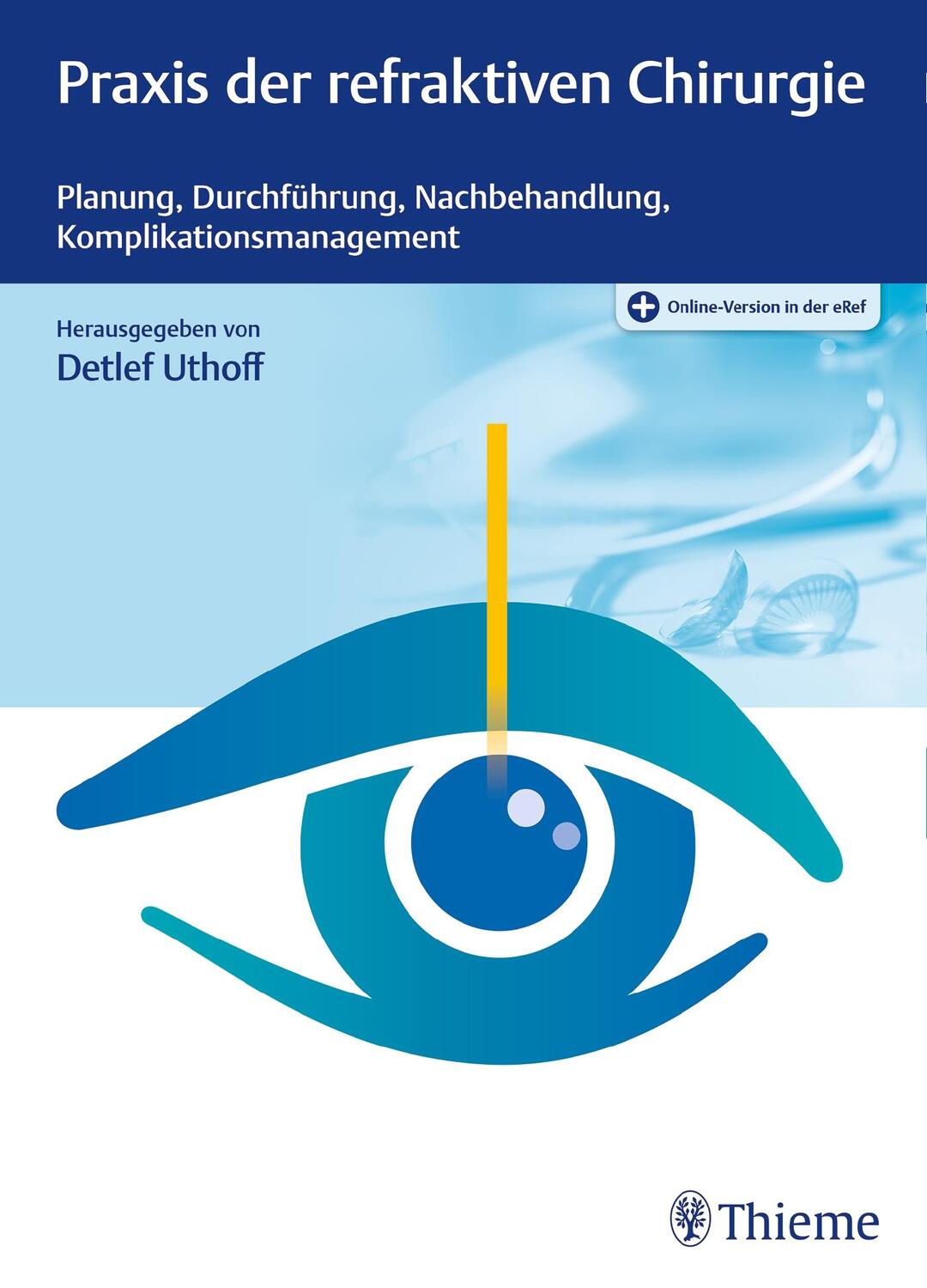 Cover: 9783132018112 | Praxis der refraktiven Chirurgie | Detlef Uthoff | Bundle | 1 Buch