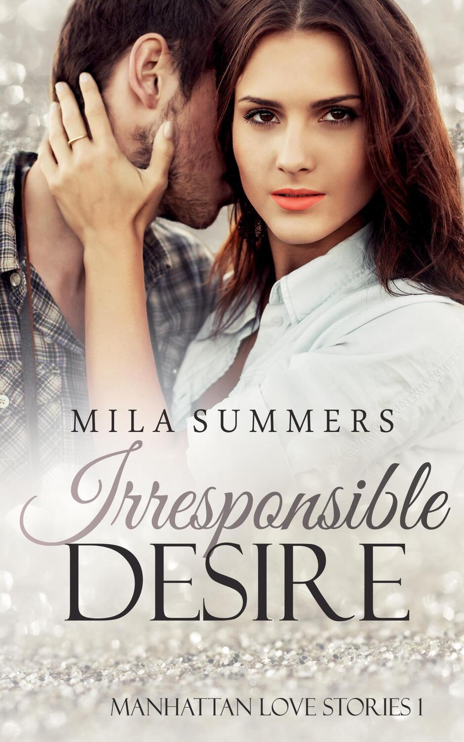 Cover: 9783739664040 | Irresponsible Desire | Manhattan Love Stories 1 (Liebesroman) | Buch