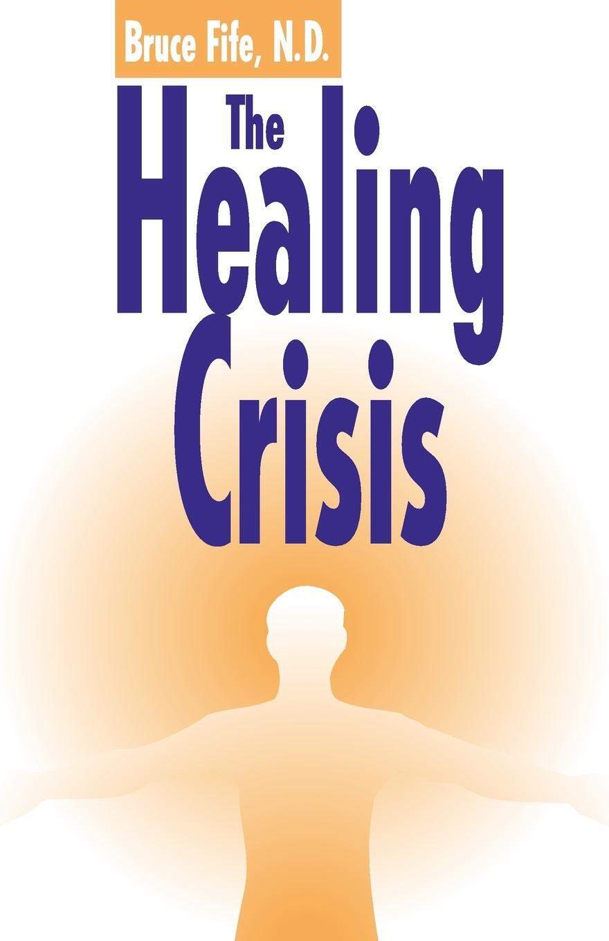Cover: 9780941599337 | The Healing Crisis | Bruce Fife | Taschenbuch | Paperback | Englisch