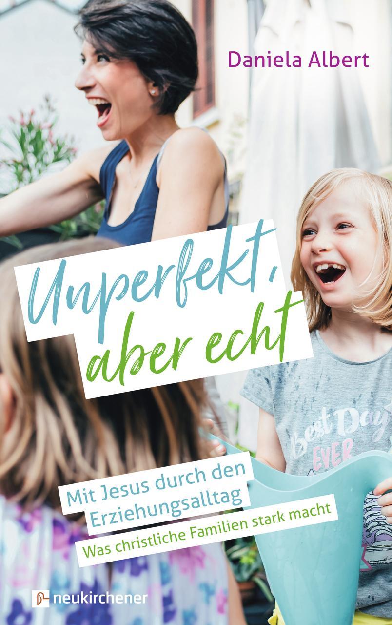 Cover: 9783761567906 | Unperfekt, aber echt | Daniela Albert | Taschenbuch | 184 S. | Deutsch