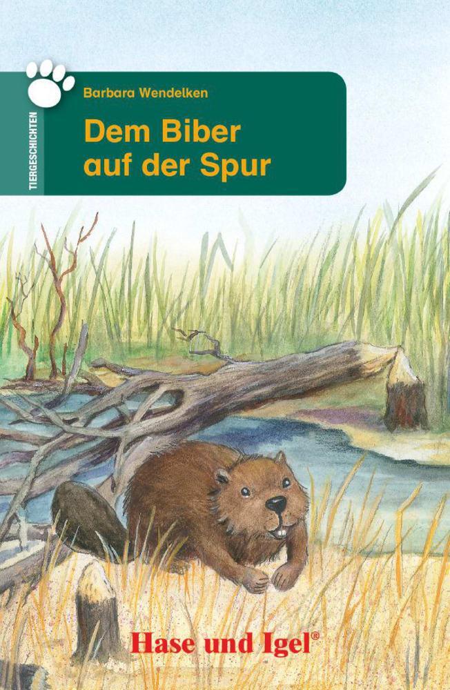 Cover: 9783867601788 | Dem Biber auf der Spur | Schulausgabe | Barbara Wendelken | Buch
