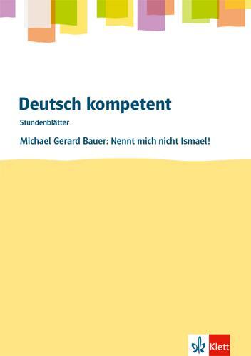 Cover: 9783123505577 | deutsch.kompetent - Stundenblätter. Michael G. Bauer: Nennt mich...