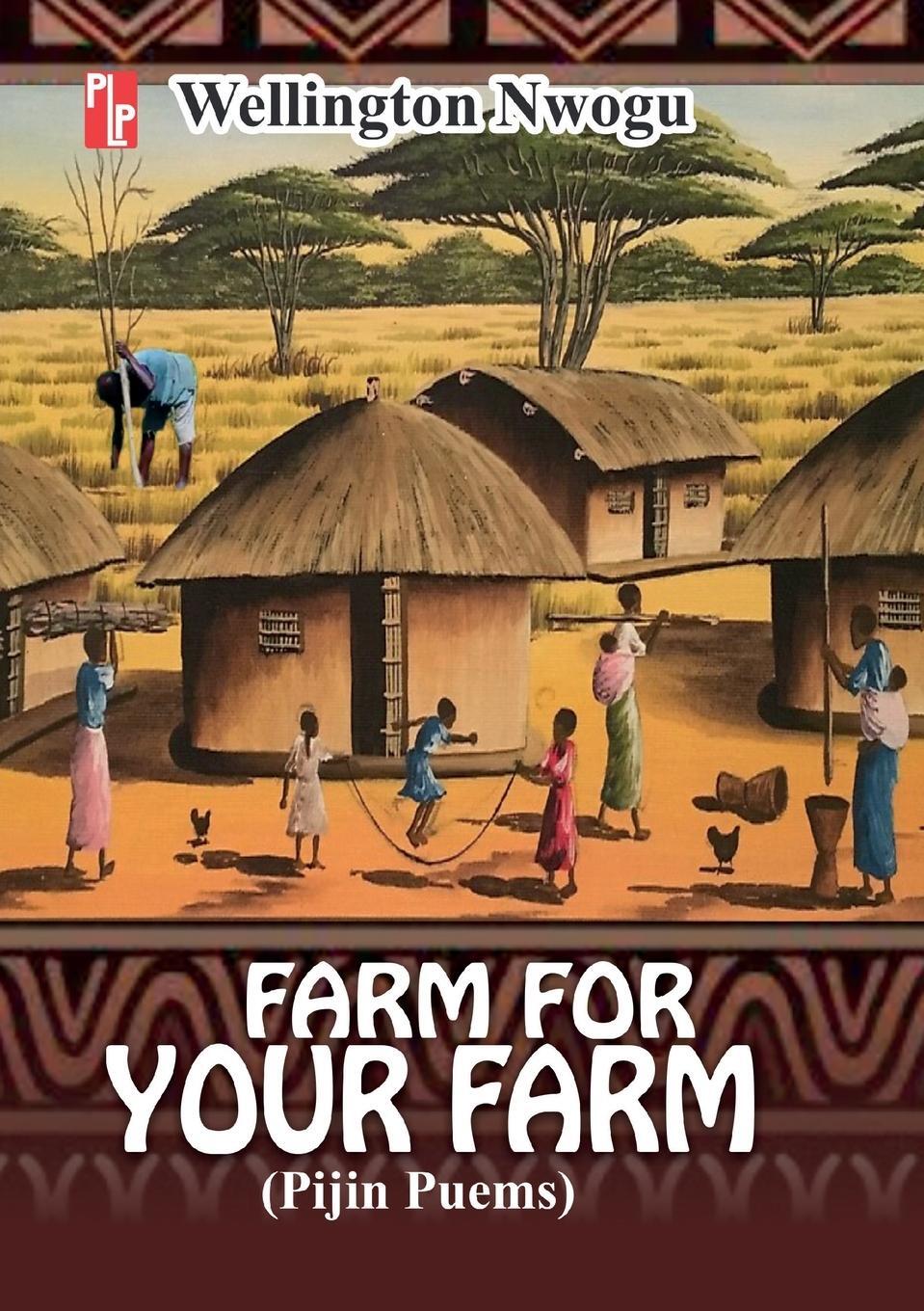 Cover: 9789785494976 | Farm For Your Farm | Wellington Nwogu | Taschenbuch | Paperback | 2024