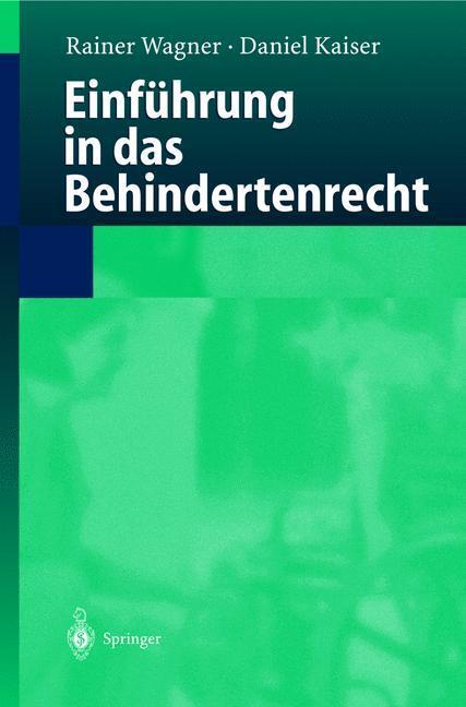 Cover: 9783540203674 | Einführung in das Behindertenrecht | Daniel Kaiser (u. a.) | Buch