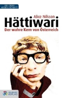 Cover: 9783902729804 | Hättiwari | Der wahre Kern von Österreich, Goldegg Gesellschaft | Buch