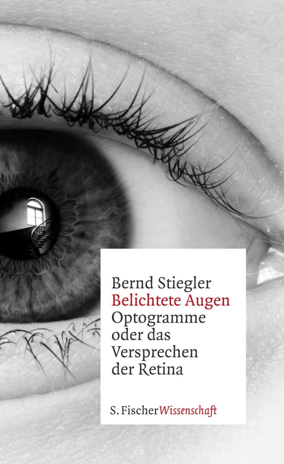 Cover: 9783100755506 | Belichtete Augen | Bernd Stiegler | Buch | 256 S. | Deutsch | 2011