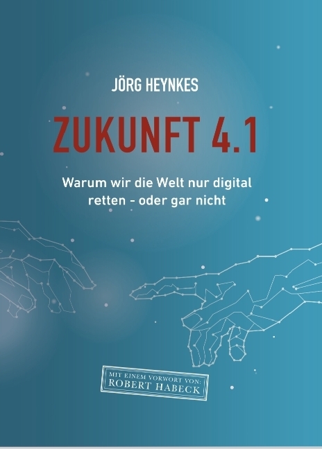 Cover: 9783947572052 | Zukunft 4.1 | Jörg Heynkes | Buch | 320 S. | Deutsch | 2018 | Orgshop