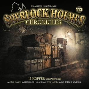 Cover: 9783960664246 | 13 Koffer - Folge 113 | Sherlock Holmes Chronicles | Audio-CD | 2024