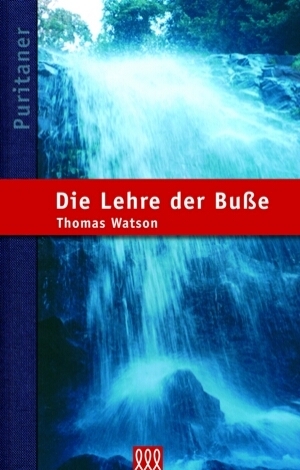 Cover: 9783935188906 | Die Lehre der Buße | Reihe: Die Puritaner, Band 1 | Thomas Watson