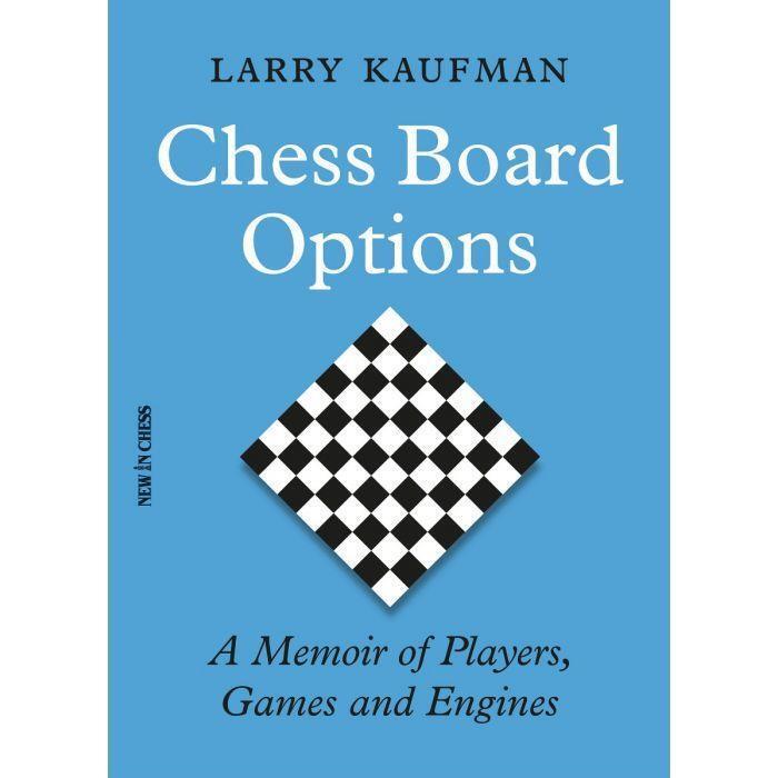 Cover: 9789056919337 | Chess Board Options: A Memoir of Players, Games and Engines | Kaufman