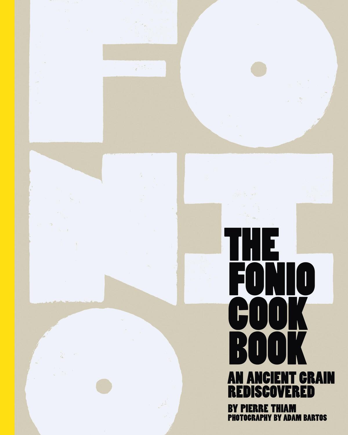 Cover: 9781891105692 | The Fonio Cookbook: An Ancient Grain Rediscovered | Pierre Thiam