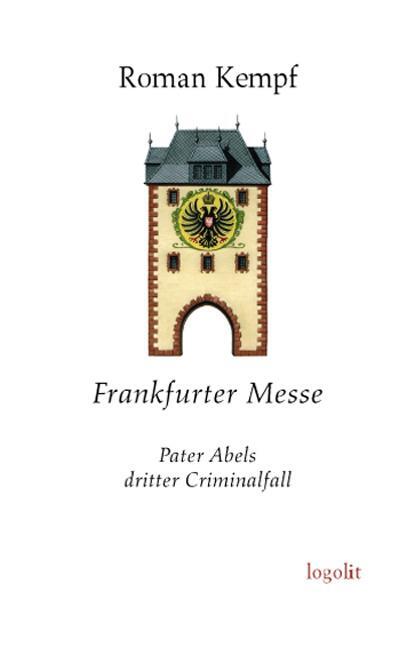 Cover: 9783939462163 | Frankfurter Messe | Pater Abels dritter Criminalfall | Roman Kempf