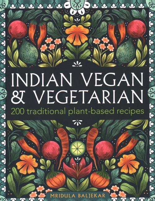 Cover: 9780754835134 | Indian Vegan & Vegetarian: 200 Traditional Plant-Based Recipes | Buch