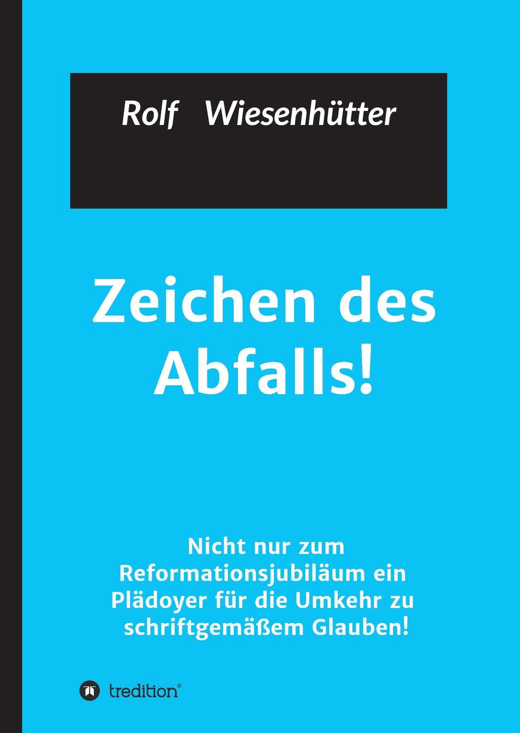 Cover: 9783743913813 | Zeichen des Abfalls! | Rolf Wiesenhuetter | Buch | 576 S. | Deutsch