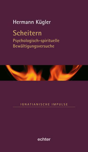 Cover: 9783429031718 | Scheitern | Psychologisch-spirituelle Bewältigungsversuche | Kügler