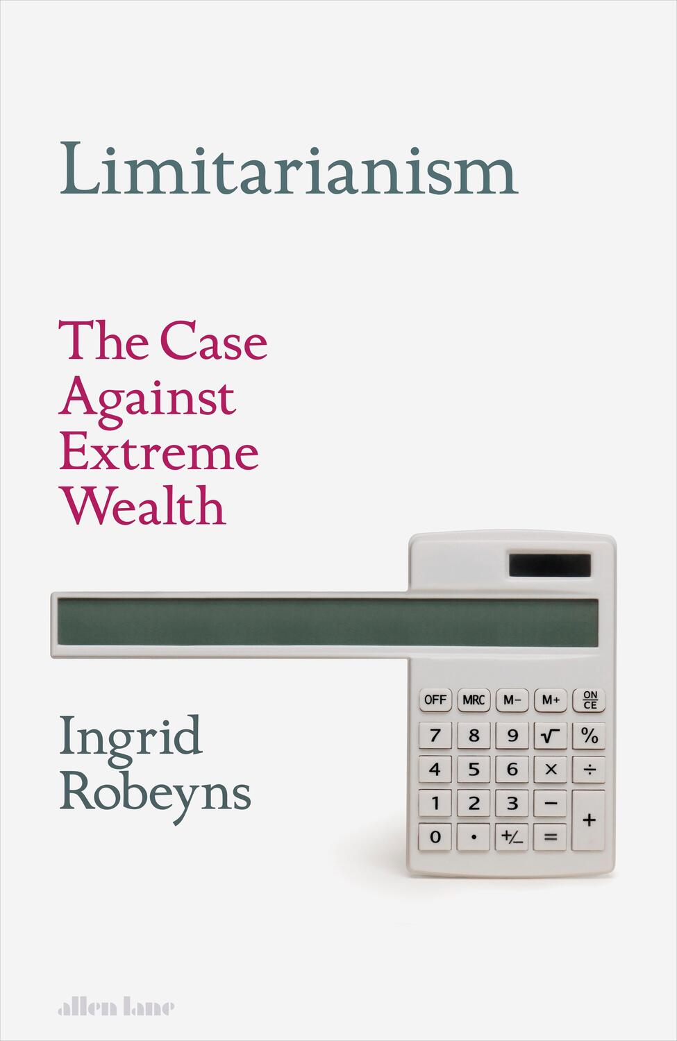 Cover: 9780241578193 | Limitarianism | The Case Against Extreme Wealth | Ingrid Robeyns