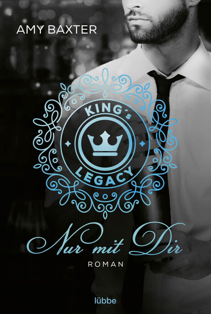 Cover: 9783404179602 | King's Legacy - Nur mit dir | Roman | Amy Baxter | Taschenbuch | 2020