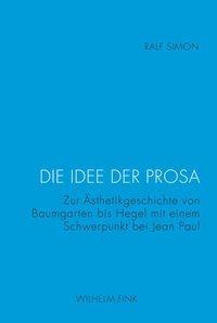 Cover: 9783770556038 | Die Idee der Prosa | Ralf Simon | Buch | 304 S. | Deutsch | 2013