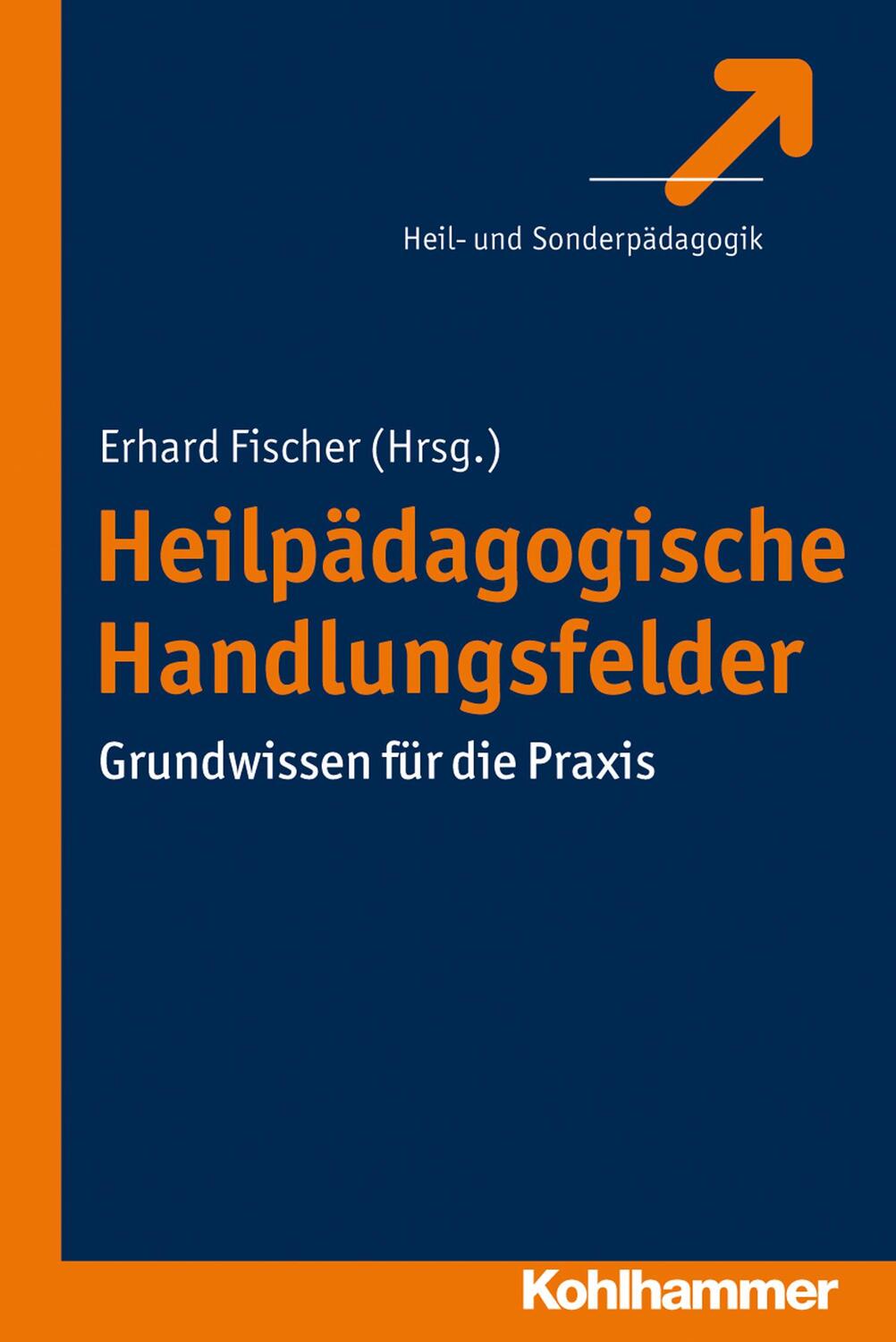Cover: 9783170230736 | Heilpädagogische Handlungsfelder | Grundwissen für die Praxis | Buch