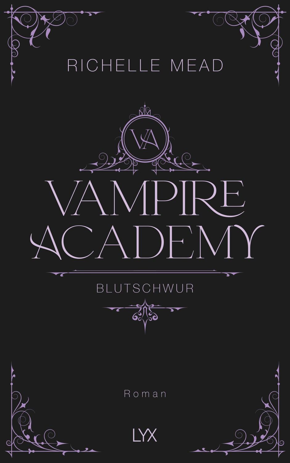 Cover: 9783736322530 | Vampire Academy - Blutschwur | Hardcover-Ausgabe | Richelle Mead | LYX